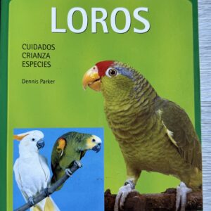 Salv. Nat. Loros. Cuidados, crianza, especies